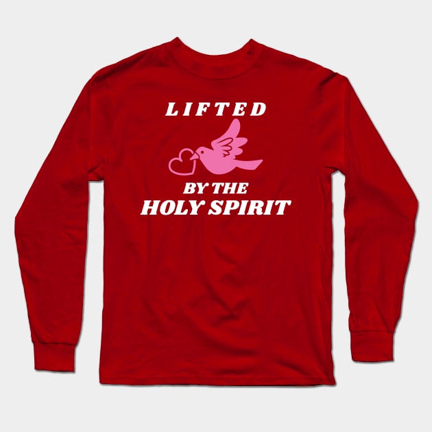 Lifted by the Holy Spirit Long Sleeve T-Shirt by Godynagrit